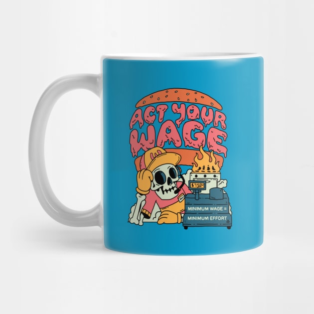 Act Your Wage! by Dustin Wyatt Design